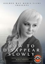 How to Disappear Slowly