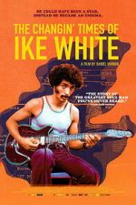 The Changin\' Times of Ike White
